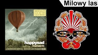 HAPPYSAD  Milowy las OFFICIAL AUDIO [upl. by Ardle516]