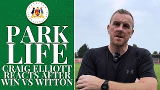 PARK LIFE  FIRST TEAM MANAGER CRAIG ELLIOTT REACTS AFTER 31 FA TROPHY WIN VS WITTON ALBION [upl. by Kylynn]