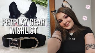 Petplay Gear Wishlist  Shops I Want To Try [upl. by Mosby750]