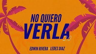 Edwin Rivera Ledes Díaz  No Quiero Verla 20 Lyric Video [upl. by Range601]