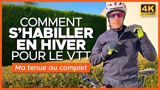 Comment shabiller en hiver pour le vtt  Ma tenue au complet  VTT XC  MTB [upl. by Zosi]