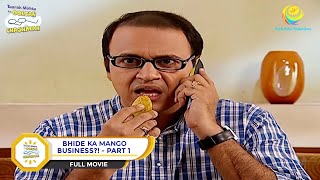 Bhide Ka Mango Business  FULL MOVIE I PART 1  Taarak Mehta Ka Ooltah Chashmah  तारक मेहता [upl. by Rolyab]