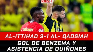 Benzema anota y Quiñones asiste I AlIttihad 31 Al Qadsiah I Liga Arabia Saudita I Resumen y goles [upl. by Rosemari]