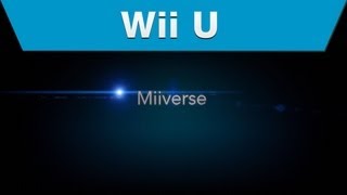 Wii U  How to Use Miiverse [upl. by Ahsoet]