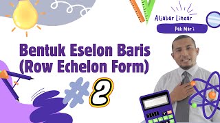 Bentuk Eselon Baris Row Echelon Form [upl. by Jovi171]