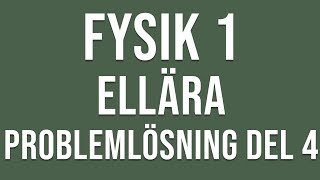 Fysik 1  Ellära  Problemlösning del 4 [upl. by Fairlie501]