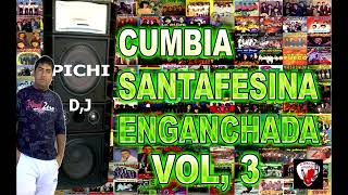 SANTAFESINO ENGANCHADO VOL 3 PICHI D J [upl. by Winser657]