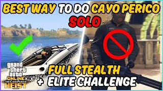 CAYO PERICO HEIST SOLO BEST METHOD  Full Stealth SOLO Guide Cayo Perico Heist GTA Online [upl. by Renick]