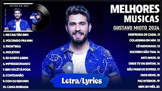 Gustavo Mioto 2024 Letra  As Mais Musicas Tocadas  Gustavo Mioto Melhores e Músicas Novas 2024 [upl. by Palermo]