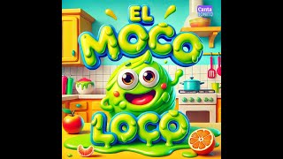 El Moco Loco  Canciones Infantiles [upl. by Morrill]