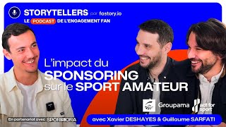 Le Sponsoring des Sports Amateurs  Xavier Deshayes amp Guillaume Sarfati  Podcast 🎙️STORYTELLERS [upl. by Valenba]