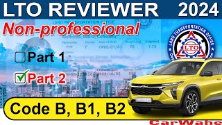 PART 2 of 2 LTO Exam Reviewer 2024 ENGLISH  Code B B1 LIGHT VEHICLE  Nonprofessional  CarWahe [upl. by Osei]