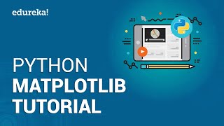 Python Matplotlib Tutorial  Matplotlib Tutorial  Python Tutorial  Python Training  Edureka [upl. by Deeas]