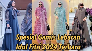 SPESIAL MODEL BAJU GAMIS HARI RAYA LEBARAN IDUL FITRI 2024 DAN KONDANGAN TANAH ABANG [upl. by Hester]