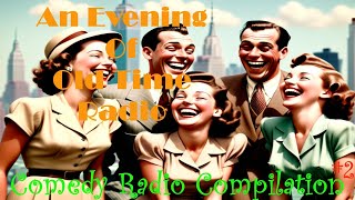 All Night Old Time Radio Shows  Comedy Radio Compilation 2  Classic OTR Radio Shows  9 Hours [upl. by Naliorf831]