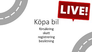 LIVE Köpa ny bil Besiktning skatt försäkring Körkortsteori på lätt svenska [upl. by Ichabod911]