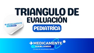 TRIÁNGULO DE EVALUACIÓN PEDIÁTRICA TEP [upl. by Eidnim]