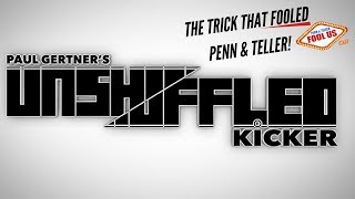 UNSHUFFLED KICKER by Paul Gertner As seen on Penn amp Teller Fool Us [upl. by Phionna]