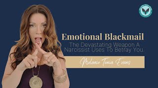 Emotional Blackmail  The Devastating Weapon A Narcissist Uses To Betray You [upl. by Vasos]