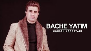 Mohsen Lorestani  Bache Yatim  محسن لرستانی  بچه یتیم [upl. by Browning]