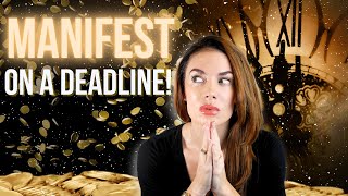 How to Manifest on a TIGHT DEADLINE  Law of Attraction [upl. by Akinimod]