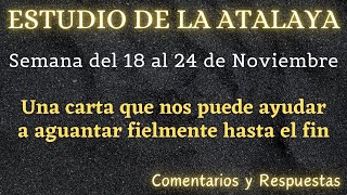 ESTUDIO DE LA ATALAYA ♡ SEMANA DEL 18 AL 24 DE NOVIEMBRE ✅ COMENTARIOS Y RESPUESTAS [upl. by Casi]