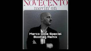 Novecento  Movin’ on Marco Gioia Special Bootleg Remix [upl. by Retsila]