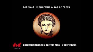 Lettre d Hipparchia à ses enfants [upl. by Lleda]