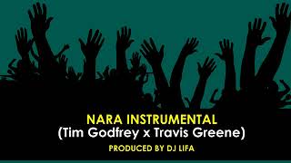 Nara Instrumental  Tim Godfrey x Travis Greene Produced by DJ Lifa [upl. by Ibbob125]