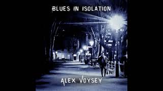 Alex Voysey⭐Blues in Isolation⭐Away To Mississippi⭐2024 [upl. by Anirdnaxela370]