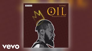 Phyno  OIL Official Audio [upl. by Caprice]