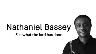 Nathaniel Bassey See what the Lord has done Lyric video [upl. by Adnileb]