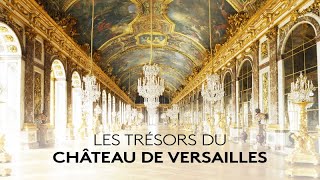 Les Trésors du château de Versailles  Documentaire [upl. by Llywellyn]