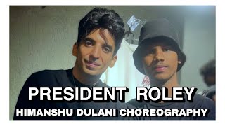 President Roley  Imran Khan  Himanshu Dulani Dance Choreography  Ft Sumit Vish himanshudulani [upl. by Oivaf]