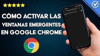 Cómo activar las ventanas emergentes del navegador GOOGLE CHROME  PC y móvil [upl. by Ellehsem]