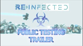 Reinfected Public Testing Trailer [upl. by Osbourn]