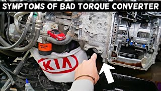 SYMPTOMS OF BAD TRANSMISSION TORQUE CONVERTER KIA FORTE OPTIMA SOUL RIO SORENTO SPORTAGE [upl. by Sulamith]