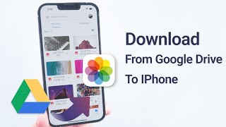 How to Save Photos amp Videos from Google Drive to iPhone [upl. by Dixon]