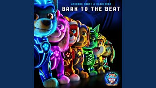 Bark to the Beat From quotPAW Patrol The Mighty Moviequot [upl. by Margy755]