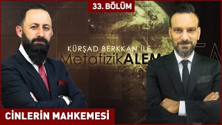 CİNLERİN MAHKEMESİ  ​Kursad BERKKAN ile Metafizik Alem 33 Bölüm  Berat Tv [upl. by Klenk]