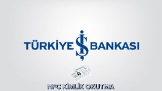 İş Bankası Nfc Kimlik Okutma  İşcep Kimlik Tarama [upl. by Heyra]