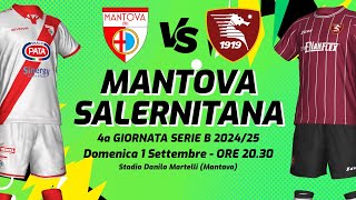 MANTOVA  SALERNITANA  SERIE B 202425  DIRETTA LIVE CRONACA STATISTICHE amp CAMPO 3D [upl. by Ocnarfnaig684]