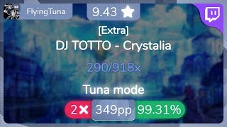 943⭐Live FlyingTuna  DJ TOTTO  Crystalia Extra 9931 2❌  osu [upl. by Ettenig]