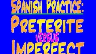 Spanish Practice Preterite vs Imperfect [upl. by Thorstein731]