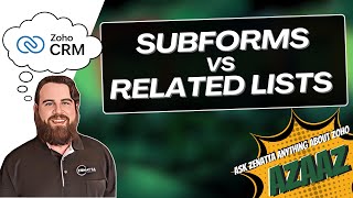 Zoho CRM Subforms Vs Related Lists  Which to choose [upl. by Nashom]