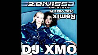 2 Eivissa  Oh La La La  Aleteo Remix DJ XMO 2020 [upl. by Batish715]