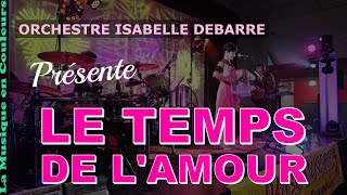 Le Temps de lAmour présenté par lOrchestre Isabelle Debarre [upl. by Drud235]