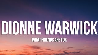 Dionne Warwick  Thats What Friends Are For Lyrics [upl. by Nwahsiek239]