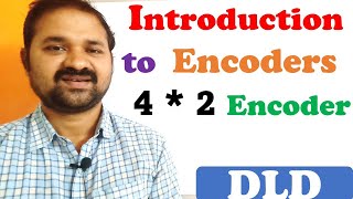 Introduction to Encoders  4  2 Encoder  Digital Logic Design  Digital Electronics [upl. by Imit]