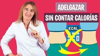 Cómo ADELGAZAR SIN hacer DIETA  No cuentes las calorías para perder peso  Nutrición y Dietética [upl. by Santini]